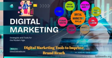 Digital Marketing Tools to Improve Brand Reach