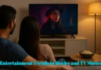 Entertainment Trends in Movies and TV Shows