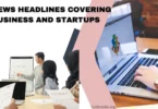 News Headlines Covering Business and Startups