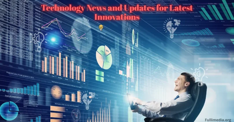 Technology News and Updates for Latest Innovations