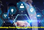 Technology Trends Shaping the Digital Future World