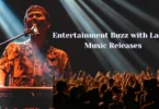 Entertainment Buzz with Latest Music Releases